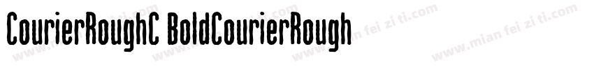 CourierRoughC BoldCourierRoughC Bol字体转换